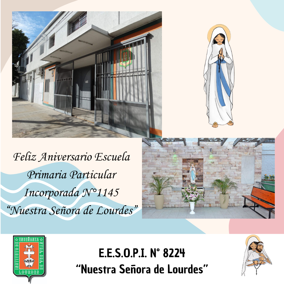 Feliz Aniversario Escuela Primaria N°1145 “Nuestra Señora de Lourdes”